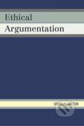 Kniha: Ethical Argumentation (Douglas Walton). Lexington Books, 2009