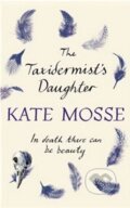 Kniha: The Taxidermist´s Daughter (Kate Mosse). Orion