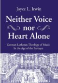 Kniha: NEITHER VOICE NOR HEART ALONE (Joyce L. Irwin). Wipf and Stock, 2018