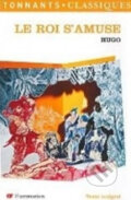 Kniha: Le roi s´amuse (Victor Hugo). Flammarion, 2007