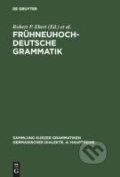 Kniha: Frühneuhochdeutsche Grammatik (Robert P. Ebert). De Gruyter, 1994