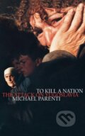 Kniha: To Kill a Nation (Michael Parenti). Verso, 2002
