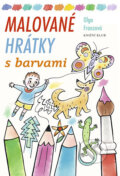 Kniha: Malované hrátky s barvami (Olga Franzová). Knižní klub, 2011