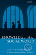 Kniha: Knowledge in a Social World (Alvin I. Goldman). OUP Oxford, 1999
