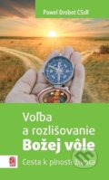 Kniha: Voľba a rozlišovanie Božej vôle (Pawel Drobot), 2017