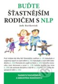 Kniha: Buďte šťastnější rodič s NLP (Judy Bartkowiak), 2018 Kniha: Buďte šťastnější rodič s NLP (Judy Bartkowiak), 2018