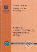 Kmitanie a modálna analýza mechanických sústav - František Trebuňa, František Šimčák, Róbert Huňady, Technická univerzita v Košiciach, 2012