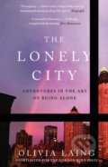 The Lonely City - Olivia Laing, Canongate Books, 2017