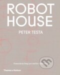 Robot House - Peter Testa, Thames & Hudson, 2018
