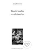 Kniha: Teorie hudby ve středověku (Jerzy Morawski). Refugium Velehrad-Roma, 2012