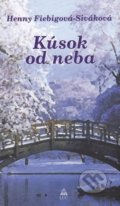 Kniha: Kúsok od neba (Henny Fiebigová-Siváková). Lúč, 2017