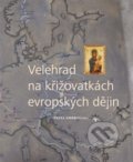 Kniha: Velehrad na křižovatkách evropských dějin (Pavel Ambros). Refugium Velehrad-Roma, 2017