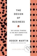 Kniha: Design of Business (Roger L. Martin). Harvard Business Review Press, 2009