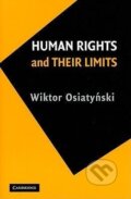 Kniha: Human Rights and Their Limits (Wiktor Osiatynski). Cambridge University Press, 2010