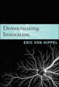 Kniha: Democratizing Innovation (Eric Von Hippel). , 2006