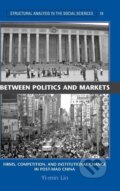 Kniha: Between Politics and Markets (Yi-Min Lin). Cambridge University Press, 2015