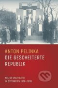 Kniha: Die gescheiterte Republik (Anton Pelinka). Böhlau, 2017