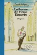 Kniha: Catherine, die kleine Tänzerin (Patrick Modiano). Diogenes Verlag, 2013