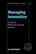 Kniha: Managing Innovation (D. H. Whittaker). Cambridge University Press, 2008