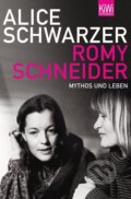 Kniha: Romy Schneider (Alice Schwarzer). Kiepenheuer and Witsch, 2008