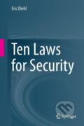 Kniha: Ten Laws for Security (Eric Diehl). Springer International Publishing, 2016