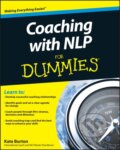 Kniha: Coaching With NLP For Dummies (Kate Burton). John Wiley & Sons, 2011
