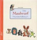Kniha: Das Maulwurf Freundschaftsbuch (Zdeněk Miler). , 2004