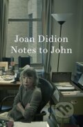 Kniha: Notes to John (Joan Didion). Albert Knopf, 2025