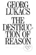 Kniha: The Destruction of Reason (Georg Lukacs). Verso, 2021