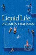 Kniha: Liquid Life (Zygmunt Bauman). Polity Press, 2005