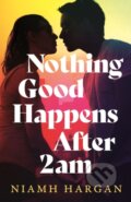 Kniha: Nothing Good Happens After 2AM (Niamh Hargan). HarperCollins Publishers, 2025