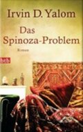 Kniha: Das Spinoza-Problem (D. Irvin Yalom). btb, 2013