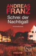 Kniha: Schrei der Nachtigall (Andreas Franz). Droemer/Knaur, 2006