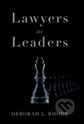 Kniha: Lawyers as Leaders (Deborah L. Rhode). Oxford University Press, 2018