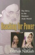 Kniha: Reaching for Power (Yitzhak Nakash). Princeton University Press, 2007