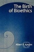 Kniha: The Birth of Bioethics (Albert R. Jonsen). Oxford University Press, 1998
