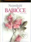 Kniha: Nejmilejší babičce - 3. vydání (Brown Exley a Helen Pam). Slovart CZ, 2009