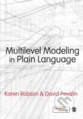 Kniha: Multilevel Modeling in Plain Language (Karen Robson). Sage Publications, 2015