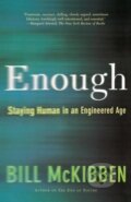 Kniha: Enough (Bill McKibben). , 2000