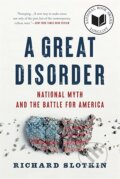 Kniha: Great Disorder (Richard Slotkin). Harvard University Press, 2025
