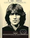 Kniha: I Me Mine : The Extended Edition (George Harrison). Folio, 2017