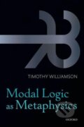 Kniha: MODAL LOGIC AS METAPHYSICS P (Williamson). , 2016