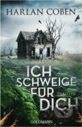 Kniha: Ich Schweige fur Dich (Harlan Coben). , 2016