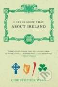 Kniha: I Never Knew That About Ireland (Christopher Winn). Ebury Publishing, 2019