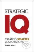 Kniha: Strategic IQ (John Wells). Jossey Bass, 2012