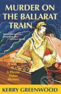 Kniha: Murder on the Ballarat Train (Kerry Greenwood). , 2007