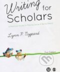 Kniha: Writing for Scholars : A Practical Guide to Making Sense & Being Heard (P. Lynn Nygaard). Sage Publications, 2015