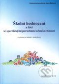 Školní hodnocení a žáci se specifickými poruchami učení a chování - Drahomíra Jucovičová, Hana Žáčková, D&H, 2017