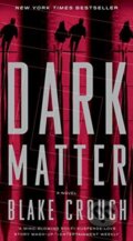 Dark Matter - Blake Crouch, Broadway Books, 2018