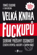 Velká kniha fuckupů - Tomáš Studeník, Ivan Brezina, 2018